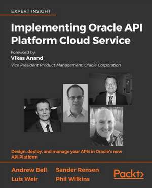 Implementing Oracle API Platform Cloud Service de Phil Wilkins