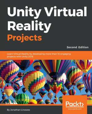 Unity Virtual Reality Projects - Second Edition de Jonathan Linowes