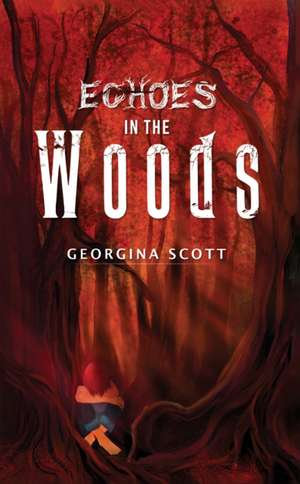 Echoes in the Woods de Georgina Scott