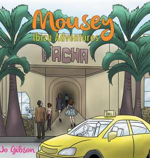 Mousey - Ibiza Adventures de Jo Gibson