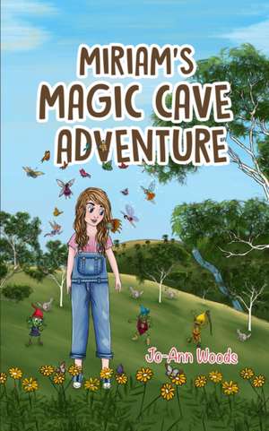 Miriam's Magic Cave Adventure de Jo-Ann Woods