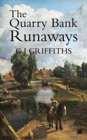 The Quarry Bank Runaways de G. J. Griffiths