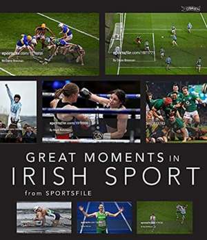 Great Moments in Irish Sport de Sportsfile