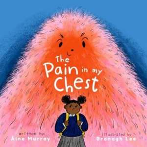 The Pain in my Chest de Aine Murray