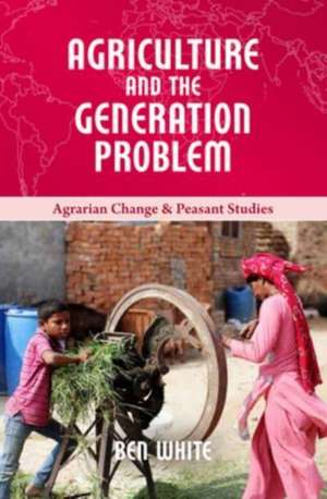 Agriculture and the Generation Problem de Ben White