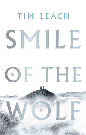 Smile of the Wolf de Tim Leach