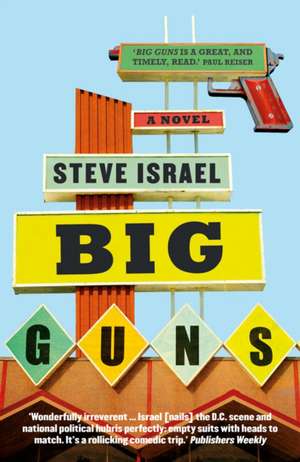 Big Guns de Steve Israel