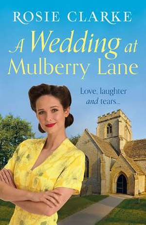 A Wedding at Mulberry Lane de Rosie Clarke