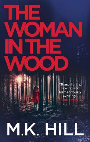 The Woman in the Wood de M.K. Hill