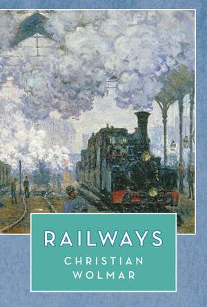 Railways de Christian Wolmar