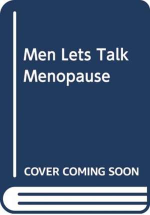 MEN LETS TALK MENOPAUSE de Ruth Devlin