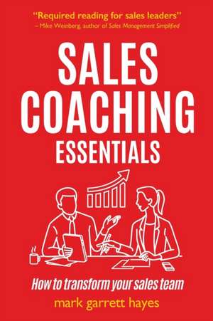 Sales Coaching Essentials de Mark Garrett Hayes