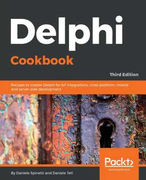 Delphi Cookbook - Third Edition de Daniele Spinetti