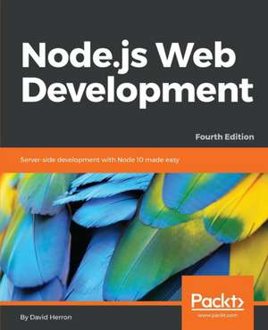 Node.js Web Development - Fourth Edition de David Herron