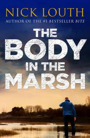 The Body in the Marsh de Nick Louth