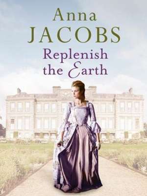 Replenish the Earth de Anna Jacobs