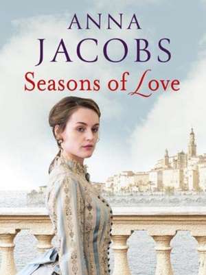 Seasons of Love de Anna Jacobs