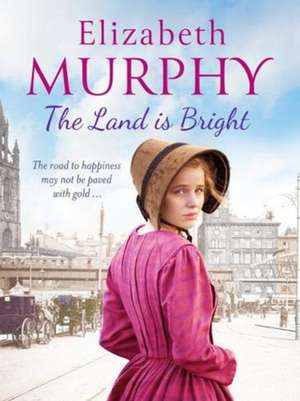 The Land is Bright de Elizabeth Murphy