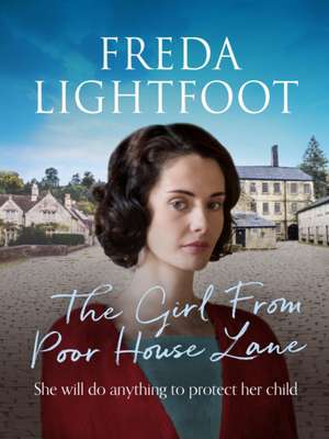 The Girl From Poor House Lane de Freda Lightfoot