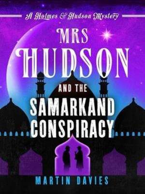 Mrs Hudson and the Samarkand Conspiracy de Martin Davies