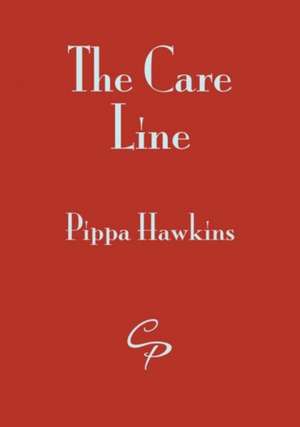 The Care Line de Pippa Hawkins