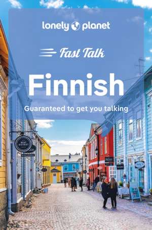 Lonely Planet Fast Talk Finnish de Lonely Planet