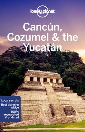 Harrell, A: Cancun, Cozumel & the Yucatan