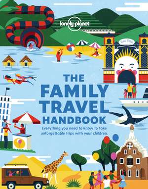 The Family Travel Handbook de Lonely Planet