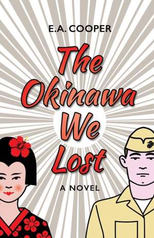 The Okinawa We Lost de E. A. Cooper