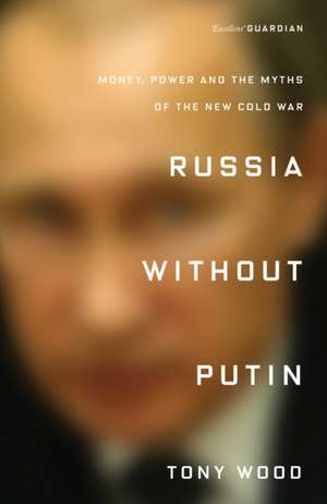 Russia without Putin de Tony Wood