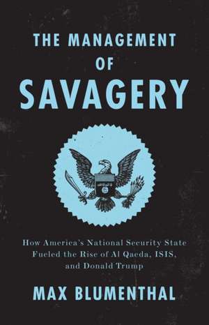 The Management of Savagery de Max Blumenthal