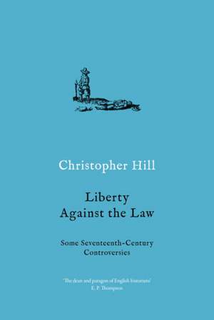 Liberty against the Law de Christopher Hill