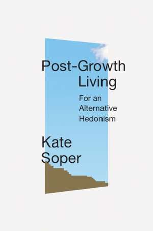 Post-Growth Living de Kate Soper