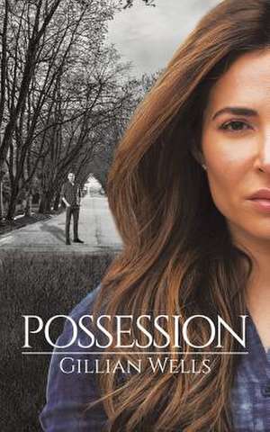 Possession de Gillian Wells