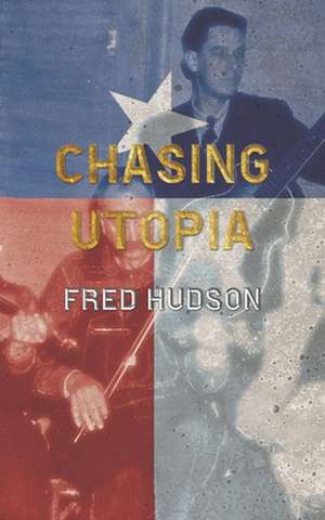 Chasing Utopia de Fred Hudson