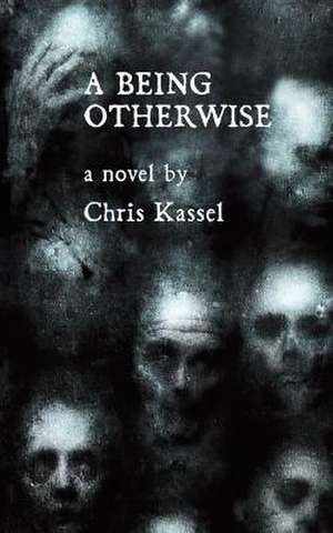 A Being Otherwise de Chris Kassel