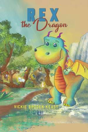 Rex the Dragon de Vickie Broden-Keast