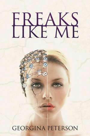 Freaks Like Me de Georgina Peterson