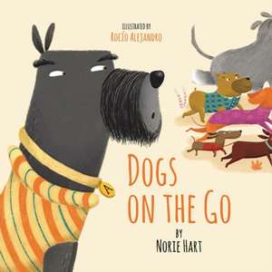 Dogs on the Go de Norie Hart