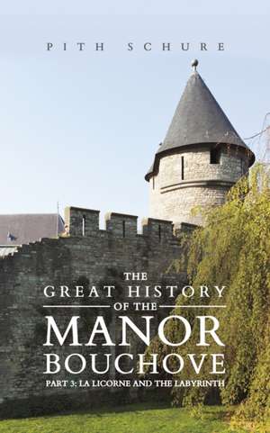 The Great History of the Manor Bouchove Part 3 de Pith Schure