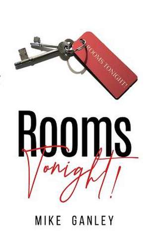 Rooms Tonight! de Mike Ganley