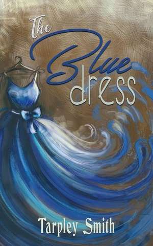 The Blue Dress de Tarpley Smith