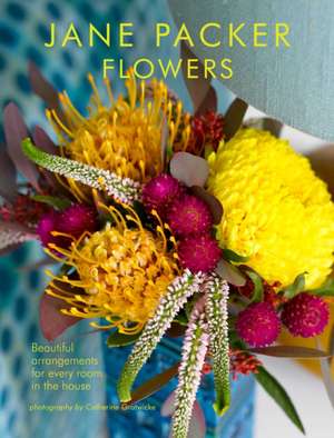 Jane Packer Flowers: Beautiful flowers for every room in the house de Jane Packer