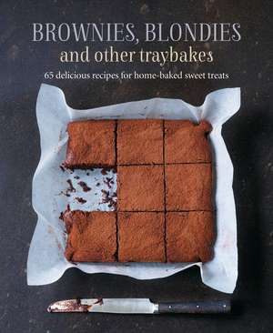 Brownies, Blondies and Other Traybakes: 65 delicious recipes for home-baked sweet treats de Ryland Peters & Small