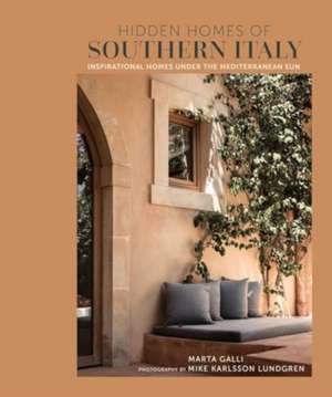 Hidden Homes of Southern Italy and Sicily de Marta Galli