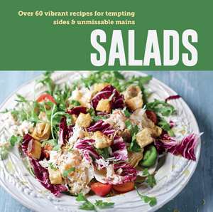 Salads: Over 60 vibrant recipes for tempting sides and unmissable mains de Ryland Peters & Small