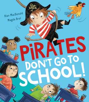 MacDonald, A: Pirates Don't Go to School!