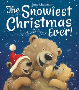 The Snowiest Christmas Ever! de Jane Chapman