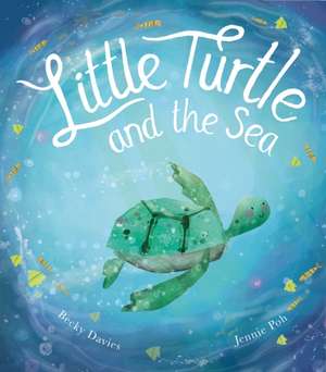 Davies, B: Little Turtle and the Sea