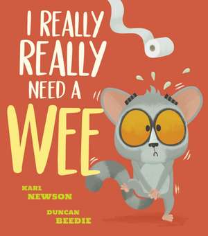 I Really, Really Need a Wee! de Karl Newson